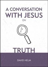 Conversation With Jesus On Truth, A