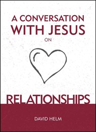 Conversation With Jesus On Relationships, A