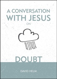 Conversation With Jesus On Doubt, A