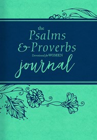The Psalms and Proverbs Devotional for Women Journal