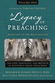 Legacy Of Preaching Volume One, A