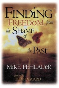 Finding Freedom From The Shame Of The Past