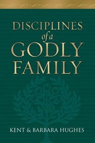 Disciplines Of A Godly Family