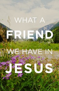What A Friend We Have In Jesus (Pack Of 25)
