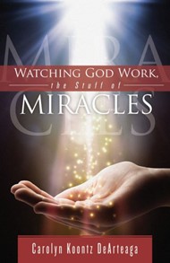 Watching God Work The Stuff Of Miracles