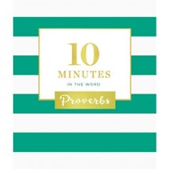 10 Minutes In The Word: Proverbs