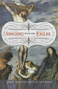 Singing With The Exiles Lenten Devotional