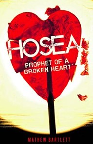 Hosea Prophet of a Broken Heart: Bible Study Guide