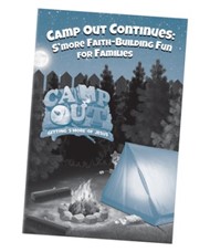 Camp Out Continues: S'more Faith-Building Fun For Families