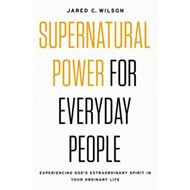 Supernatural Power For Everyday People