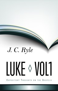 Expository Thoughts On The Gospel - Luke Part 1