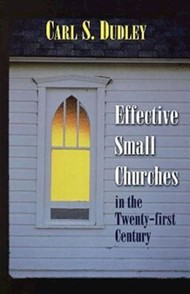 Effective Small Churches In The Twenty-First Century