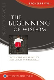Beginning Of Wisdom, The: Proverbs 1-9