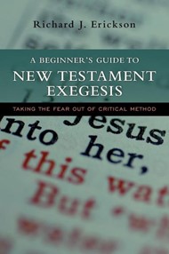 Beginner's Guide To New Testament Exegesis, A