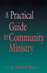 Practical Guide to Community Ministry, A