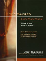 The Sacred Romance Workbook And Journal