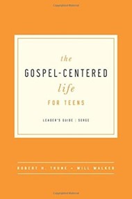 The Gospel-Centered Life For Teens Leader's Guide