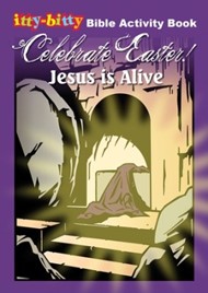 Itty Bitty: Celebrate Easter Jesus is Alive