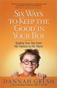 Six Ways To Keep The ""Good"" In Your Boy