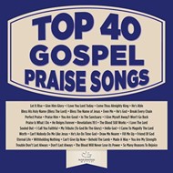 Top 40 Gospel Praise Songs CD