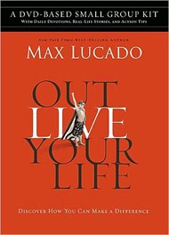 Outlive Your Life Dvd-Based Small Group Kit