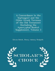 Concordance to the Septuagint & Other Greek Versions Vol3