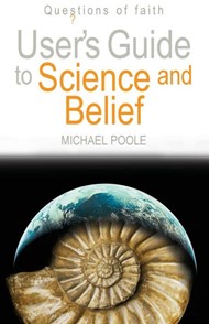 User's Guide To Science And Belief