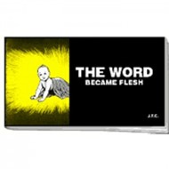 Tracts: Word Became Flesh, The (Pack of 25)