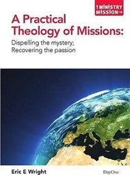 Practical Theology Of Missions, A