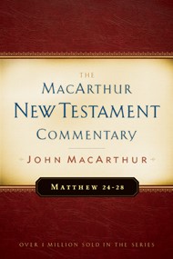 Matthew 24-28 Macarthur New Testament Commentary