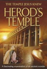 Herod's Temple: The Temple Jesus Knew