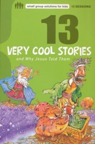 13 Very Cool Stories And Why Jesus Told Them