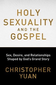 Holy Sexuality And The Gospel