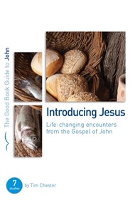 John: Introducing Jesus (Good Book Guide)