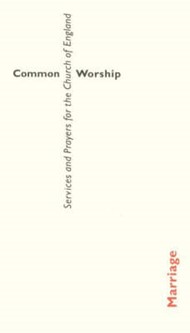 Common Worship: Marriage - New Edition