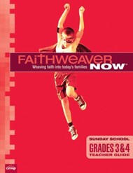 FaithWeaver Now Grades 3&4 Teacher Guide Fall 2017