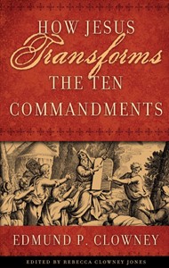 How Jesus Transforms the Ten Commandments