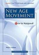 How To Respond To The New Age Movement   3Rd Edition
