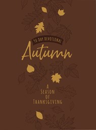 90-Day Devotional: Autumn - A Season of Thanksgiving