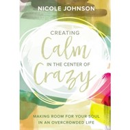Creating Calm In The Center Of Crazy