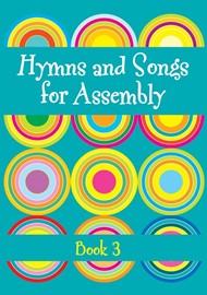 Hymns and Songs for Assembly Book 3