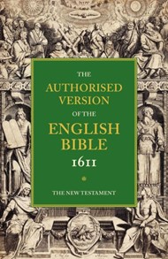 Authorised Version of the English Bible 1611: New Testament
