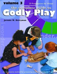 Godly Play Vol 3: 20 Presentations for Winter