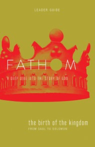 Fathom Bible Studies: The Birth of the Kingdom Leader Guide