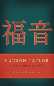 Hudson Taylor Gospel Pioneer ...
