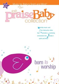 Praise Baby Collection: Born to Worship DVD