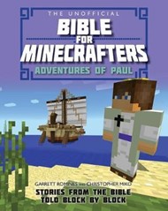 Unofficial Bible For Minecrafters, The: Adventures Of Paul