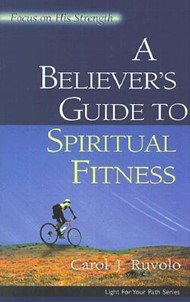 Believer's Guide To Spiritual Fitness, A