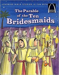 Parable of the Ten Bridesmaids, The (Arch Books)