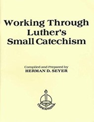 Working Through Luther's Small Catechism
